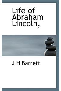 Life of Abraham Lincoln,