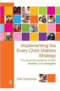 Implementing the Every Child Matters Strategy