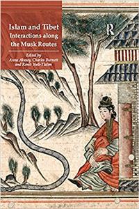 Islam and Tibet – Interactions along the Musk Routes