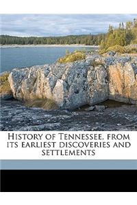History of Tennessee, from Its Earliest Discoveries and Settlements