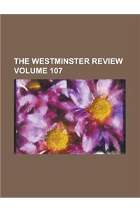 The Westminster Review Volume 107