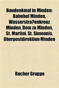 Baudenkmal in Minden: Mindener Dom, Bahnhof Minden, Wasserstrassenkreuz Minden, St. Martini, Petrikirche Minden, St. Simeonis