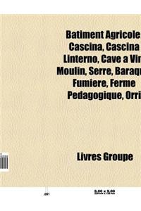 Batiment Agricole: Cascina, Cascina Linterno, Serre, Cave a Vin, Baraque, Moulin, Fumiere, Ferme Pedagogique