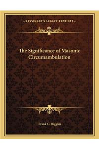 The Significance of Masonic Circumambulation