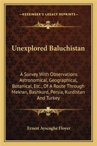 Unexplored Baluchistan