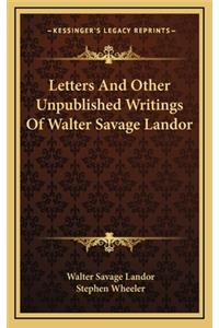 Letters and Other Unpublished Writings of Walter Savage Landor