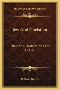 Jew and Christian: Their Mutual Relations And Duties