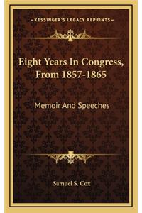 Eight Years in Congress, from 1857-1865