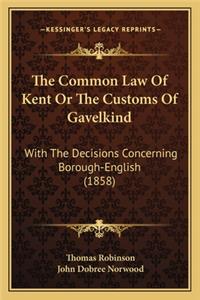 Common Law of Kent or the Customs of Gavelkind