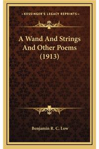 A Wand and Strings and Other Poems (1913)