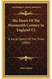 The Dawn of the Nineteenth Century in England V2