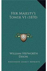 Her Majesty's Tower V1 (1870)