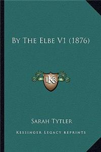 By The Elbe V1 (1876)