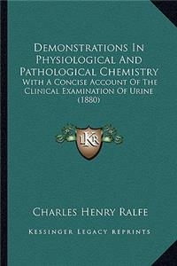 Demonstrations in Physiological and Pathological Chemistry