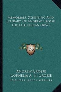 Memorials, Scientific And Literary, Of Andrew Crosse The Electrician (1857)