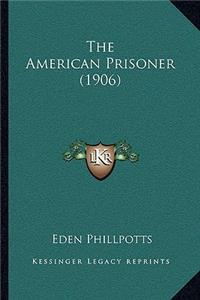 The American Prisoner (1906)