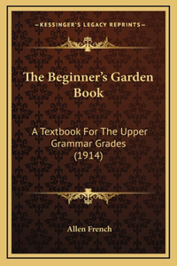 The Beginner's Garden Book