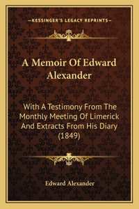 A Memoir Of Edward Alexander