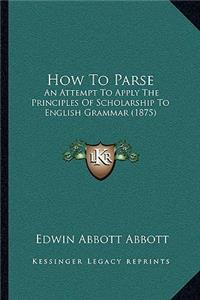 How To Parse