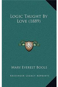 Logic Taught By Love (1889)