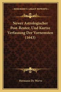 Newer Astrologischer Post-Reuter, Und Kurtze Verfassung Der Vornemsten (1643)