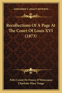 Recollections Of A Page At The Court Of Louis XVI (1873)