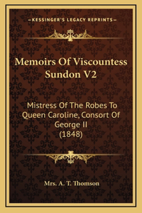 Memoirs Of Viscountess Sundon V2