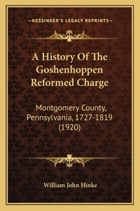 A History Of The Goshenhoppen Reformed Charge