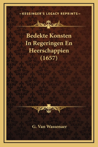 Bedekte Konsten In Regeringen En Heerschappien (1657)