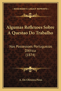 Algumas Reflexoes Sobre A Questao Do Trabalho