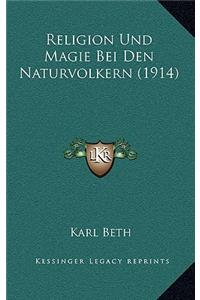 Religion Und Magie Bei Den Naturvolkern (1914)