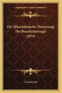 Die Althochdeutsche Ubersetzung Der Benedictinerregel (1874)