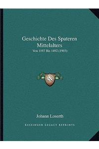 Geschichte Des Spateren Mittelalters