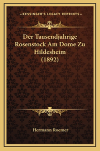 Der Tausendjahrige Rosenstock Am Dome Zu Hildesheim (1892)