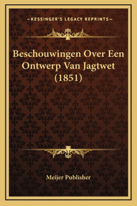 Beschouwingen Over Een Ontwerp Van Jagtwet (1851)