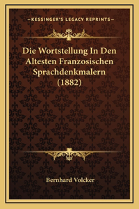 Die Wortstellung In Den Altesten Franzosischen Sprachdenkmalern (1882)