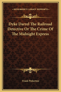 Dyke Darrel The Railroad Detective Or The Crime Of The Midnight Express