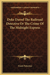 Dyke Darrel The Railroad Detective Or The Crime Of The Midnight Express