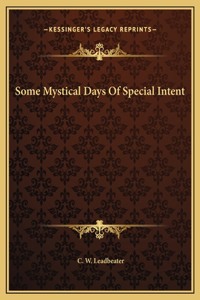 Some Mystical Days Of Special Intent