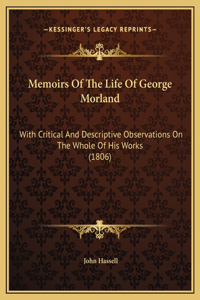 Memoirs Of The Life Of George Morland