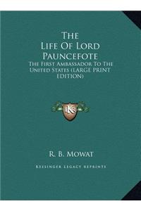 The Life of Lord Pauncefote: The First Ambassador to the United States (Large Print Edition)