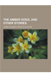 The Amber Gods, and Other Stories