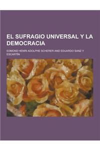 El Sufragio Universal y La Democracia