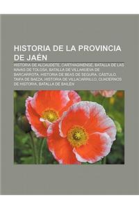 Historia de La Provincia de Jaen: Historia de Alcaudete, Carthaginense, Batalla de Las Navas de Tolosa, Batalla de Villanueva de Barcarrota