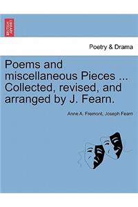 Poems and Miscellaneous Pieces ... Collected, Revised, and Arranged by J. Fearn.