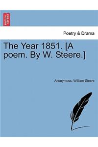 The Year 1851. [A Poem. by W. Steere.]