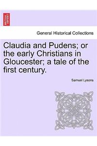 Claudia and Pudens; Or the Early Christians in Gloucester; A Tale of the First Century.