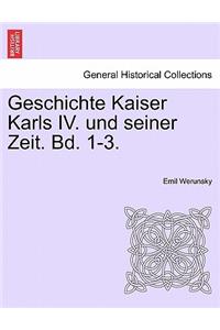 Geschichte Kaiser Karls IV. Und Seiner Zeit. Zweiter Band.