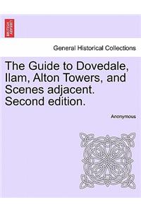 Guide to Dovedale, Ilam, Alton Towers, and Scenes Adjacent. Second Edition.