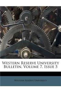 Western Reserve University Bulletin, Volume 7, Issue 5
